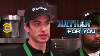 Nathan For You  Dumb Starbucks  Open for Business [upl. by Mairem]