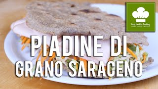 Piadina con farina di grano saraceno  Ricetta  Senza glutine né lattosio [upl. by Skvorak]