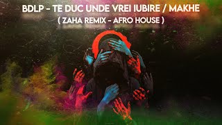 Bogdan DLP  Te duc unde vrei iubire  Makhe  Zaha Remix  Afro House [upl. by Garibull]