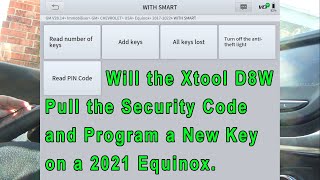 Using the Xtool D8W to Pull Security Code and Program a New Smart Key for a 2021 Equinox [upl. by Jenna]