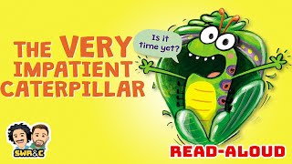 📚 🐛 Read Aloud  THE VERY IMPATIENT CATERPILLAR by Ross Burach [upl. by Ruddie370]