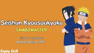 Sambomaster  Seishun Kyousoukyoku  OST Naruto Opening 5  Full Lirik dan Terjemehan [upl. by Ximenez]