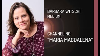 Das Medium Barbara Witschi erzählt von Maria Magdalena ihren Kraftorten und einem LiveChanneling [upl. by Dalenna458]