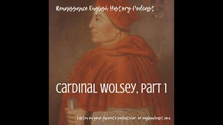 Episode 180 Cardinal Wolsey [upl. by Liakim]