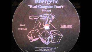 Energetic  Real Gangstas Dont [upl. by Amber]