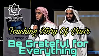 Touching Story Of Yasir  Be Grateful for Everything  IslamGen [upl. by Noli]