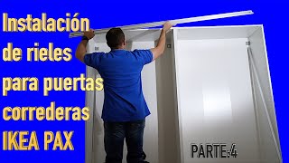 Instalación de rieles para puertas correderas IKEA PAX Parte 4 [upl. by Eneles]