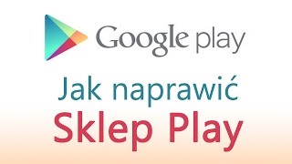 Jak naprawić Sklep Play gdy nie działa na Androidzie [upl. by Arais]