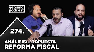 274 ANÁLISIS PROPUESTA REFORMA FISCAL ¿ES JUSTA [upl. by Euk]