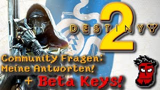 Destiny 2 Beta Keys für EUCH Meine Antworten auf eure Fragen Destiny 2 Gameplay German Deutsch [upl. by Atilegna]