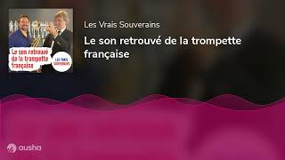 Le son retrouvé de la trompette française [upl. by Viola]