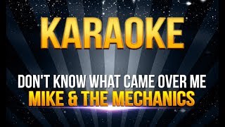 Mike amp The Mechanics  Dont Know What Came Over Me KARAOKE [upl. by Naujahs]