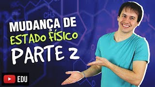 6 Introdução a Química Mudança de Estado Físico 22 Química Geral [upl. by Trudnak582]