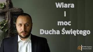 Wiara i moc Duch Świętego [upl. by Odlopoel]