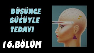 Düşünce Gücüyle Tedavi Louise Hay 16 Bölüm Benim Hikayem SON Sesli kitap [upl. by Cris22]