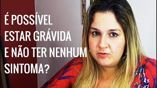 Gravidez Sem Sintomas Existe  Camila Grillo  Mundo Materno 023 [upl. by Ariait]