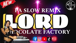 Chocolate Factory  LORD  New Pa Slow Remix  DJ Marco [upl. by Kavanagh]