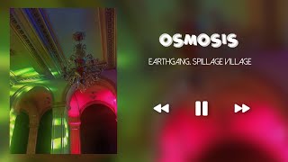 OSMOSIS  EARTHGANG SPILLAGE VILLAGE SLOWEDREVERB [upl. by Berhley]