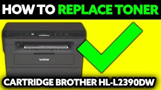 How To Replace Toner Cartridge Brother HL L2390DW 2024  Step by Step [upl. by Ynove]