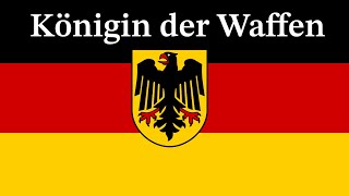 Königin der Waffen Deutsches Soldatenlied und Bundeswehrlied [upl. by Eilsil]