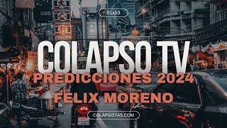 PREDICCIONES 2024 FELIX MORENO COLAPSO TV 1X53 [upl. by Buckingham]