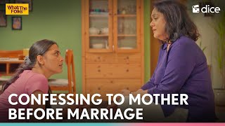 Dice Media  Akshatas Confession To Her Mother Before Marriage  What The Folks [upl. by Baily]