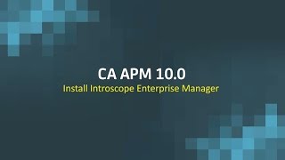 CA APM 100 Install Introscope Enterprise Manager [upl. by Libnah]