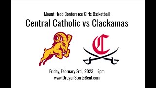 Central Catholic vs Clackamas Girls Basketball 2023 [upl. by Vivianna]