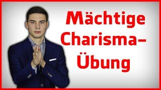 Die mächtige Übung mit der du sofort charismatischer wirst [upl. by Hilaire115]