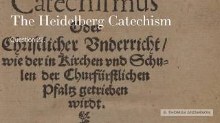 The Heidelberg Catechism Question 22  What is then necessary for a Christian to believe [upl. by Hazard]