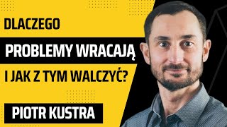 Nasze problemy dzisiaj wynikają z naszych rozwiązań z przeszłości  Piotr Kustra webinar [upl. by Ogram922]