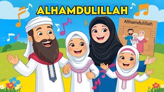 Chanson Alhamdulillah pour Enfants Musulmans  Apprends la Gratitude en Islam [upl. by Swarts457]