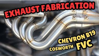 EXHAUST FABRICATION  COSWORTH FVC  CHEVRON B19 [upl. by Belle2]