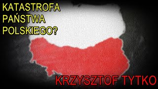 Katastrofa państwa polskiego  Krzysztof Tytko [upl. by Ahsai935]