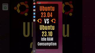 Ubuntu 2304 VS Ubuntu 2310 IDLE RAM Consumption linux ubuntu ram [upl. by Netsew]