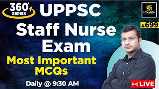 360 Degree Series  Most Imp MCQ’s 699  UPPSC Staff Nurse Exam Special  Siddharth Sir [upl. by Gardy611]