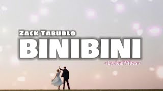 BINIBINI BY ZACK TABUDLO LYRICS VIDEO Isayaw mo ako sa gitna ng ulan mahal ko [upl. by Blight]