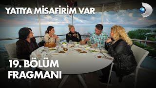 Yatıya Misafirim Var 19 Bölüm Fragmanı [upl. by Aleil]