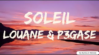 LOUANE amp P3GASE  Soleil  Paroles [upl. by Sylvester]