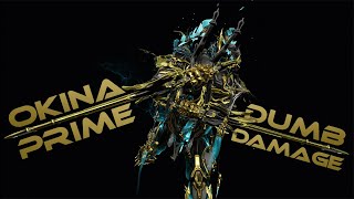 Warframe  Dumb Damage  Incarnon Okina Prime [upl. by Yentihw470]