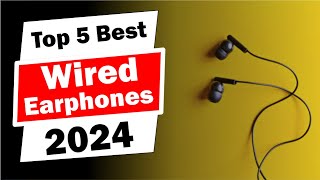 Top 5 Best Wired Earphones In 2024 [upl. by Olim]