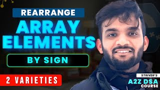 Rearrange Array Elements by Sign  2 Varieties of same Problem [upl. by Ahsenre759]