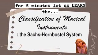 HORNBOSTEL SACHS CLASSIFICATION OF MUSICAL INSTRUMENTS  MAPEH LESSON [upl. by Hyacinthie]