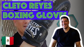 CLETO REYES BOXING GLOVES REVIEW  Guadalajara Mexico  Unboxing And First Impressions [upl. by Eleph]