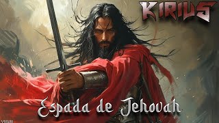 Espada de JehovahKIRIUS® [upl. by Leoj243]