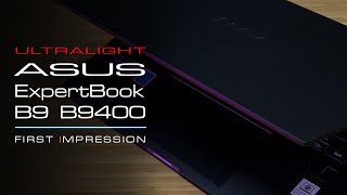 Asus ExpertBook B9 B9400  First Impression and Unboxing [upl. by Windsor]