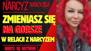 Czemu w relacji z NARCYZEM zmieniasz się na gorsze [upl. by Einnij]