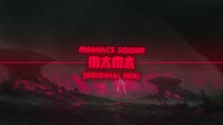 Maniacs Squad  MAMA Original mix [upl. by Pantin]