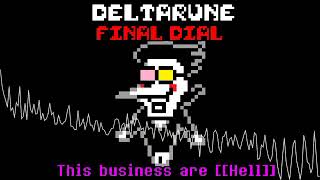 Deltarune Final Dial Fanmade Phase 1  This business are Hell [upl. by Elak191]