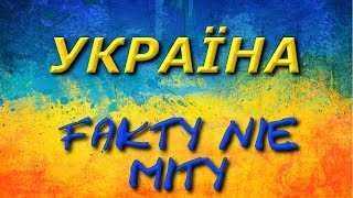 UKRAINA  FAKTY NIE MITY [upl. by Woolcott]